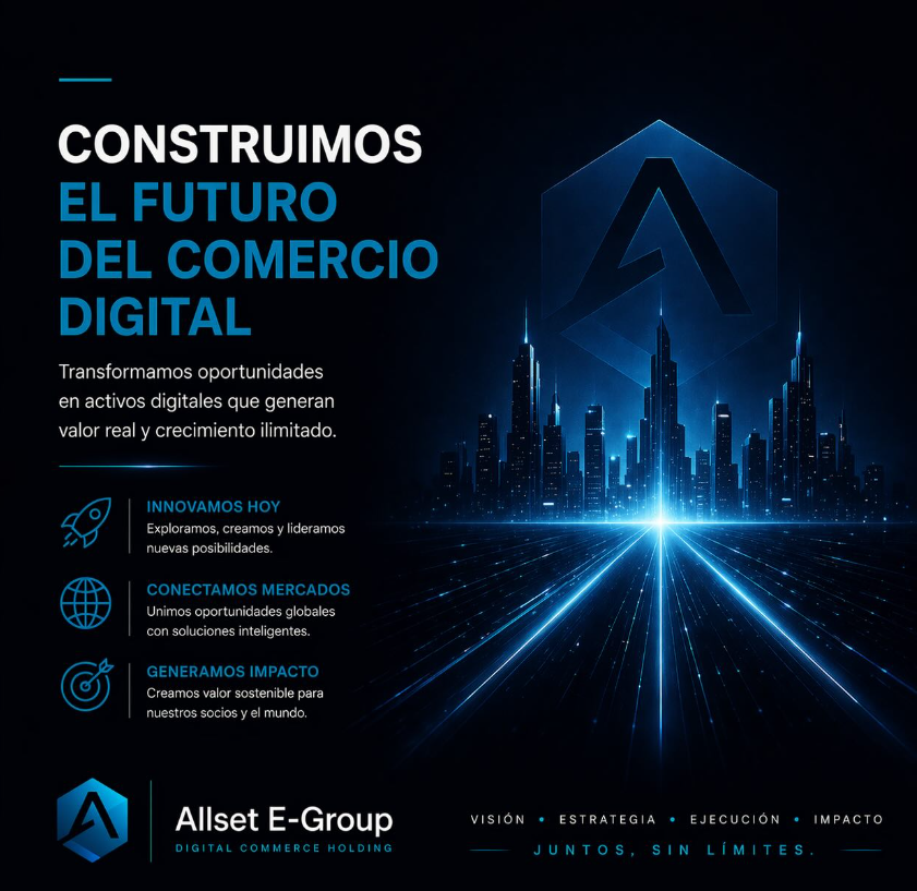 Allset E-Group: construimos el futuro del comercio digital — innovación, conexión de mercados e impacto sostenible.